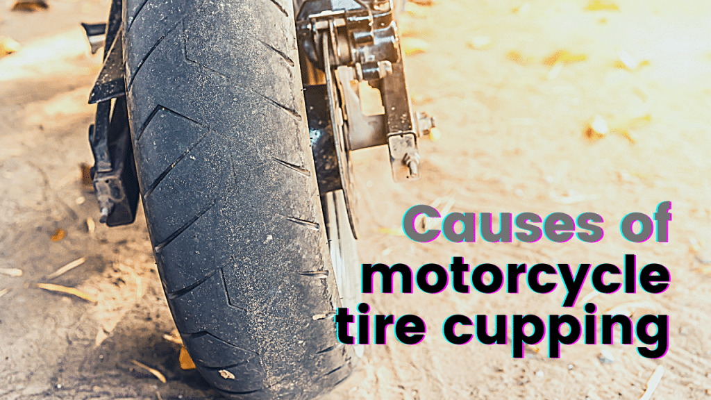 what-causes-motorcycle-tire-cupping