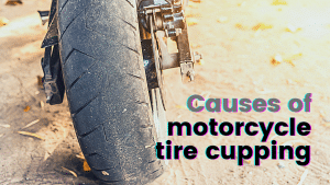 What causes motorcycle tire cupping?