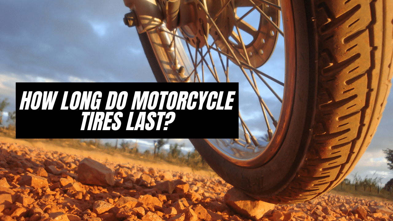 You are currently viewing How Long Do Motorcycle Tires Last?
