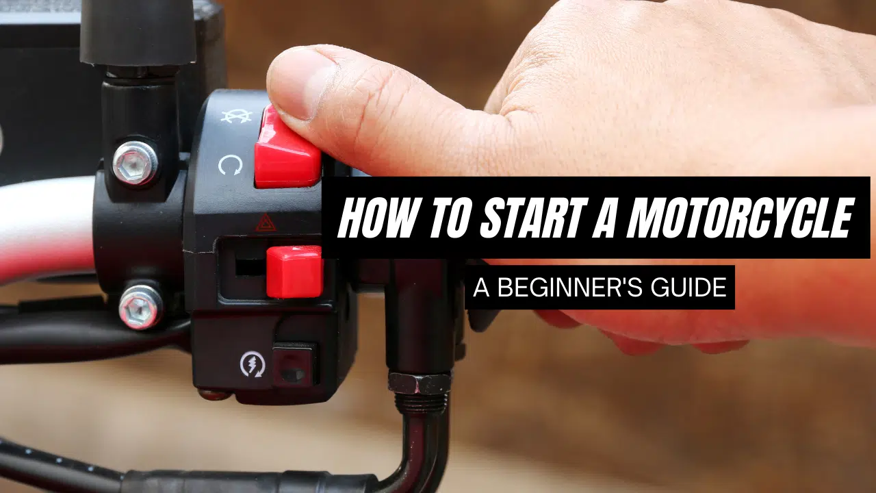 You are currently viewing How to Start a Motorcycle – A Beginner’s Guide