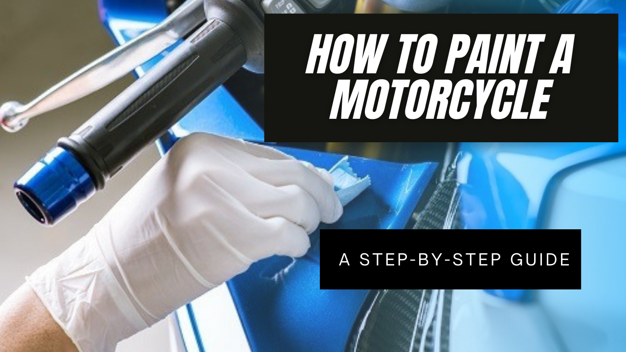 You are currently viewing How to Paint a Motorcycle – A Step – by – Step Guide