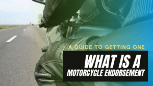 Read more about the article What Is a Motorcycle Endorsement – A Guide to Getting One