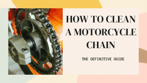 Read more about the article How to Clean a Motorcycle Chain – The Definitive Guide