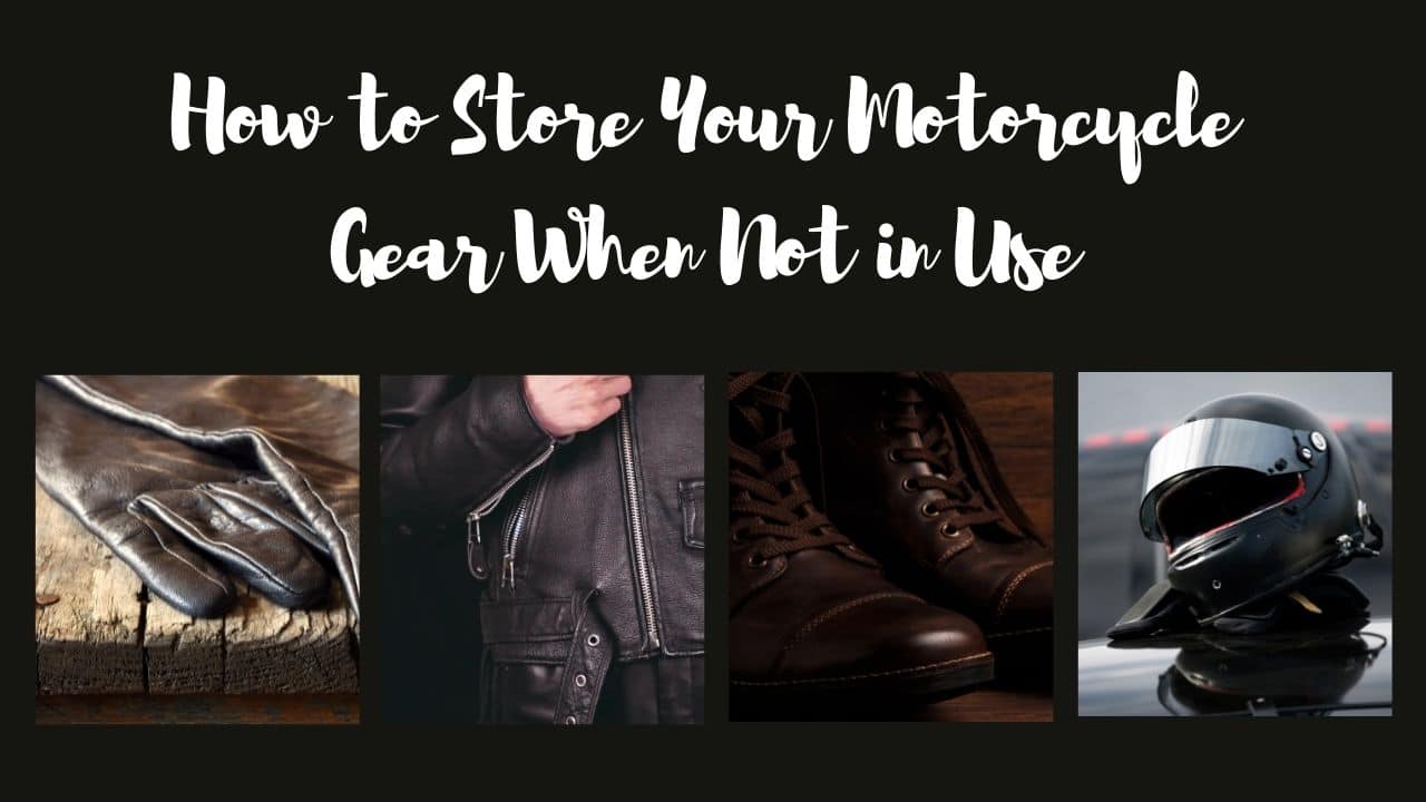 You are currently viewing How to Store Your Motorcycle Gear When Not in Use
