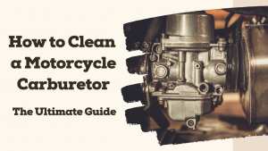 Read more about the article How to Clean a Motorcycle Carburetor – The Ultimate Guide