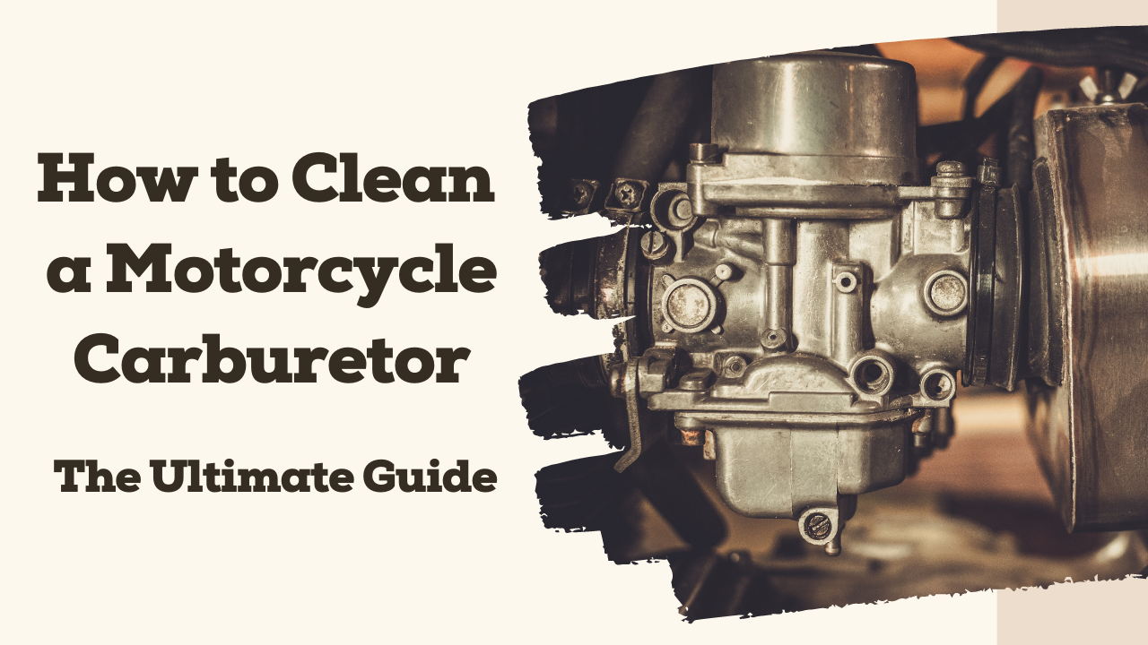 You are currently viewing How to Clean a Motorcycle Carburetor – The Ultimate Guide