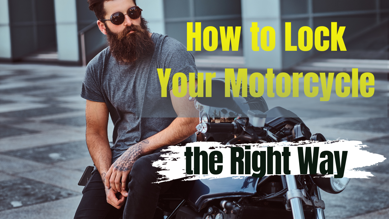 You are currently viewing How to Lock Your Motorcycle the Right Way