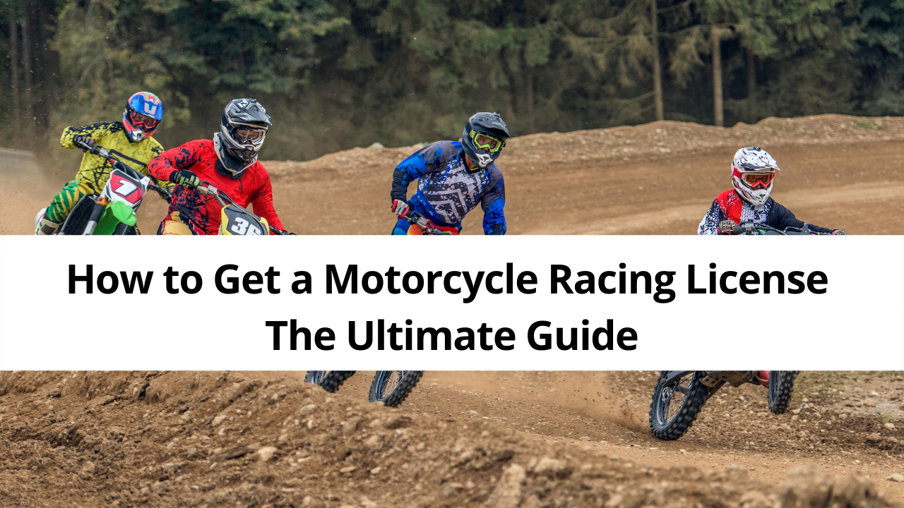 You are currently viewing How to Get a Motorcycle Racing License – The Ultimate Guide