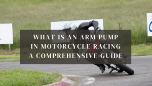 Read more about the article What is an Arm pump in motorcycle racing – A Comprehensive Guide