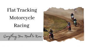 Read more about the article Flat Tracking Motorcycle Racing – Everything You Need to Know