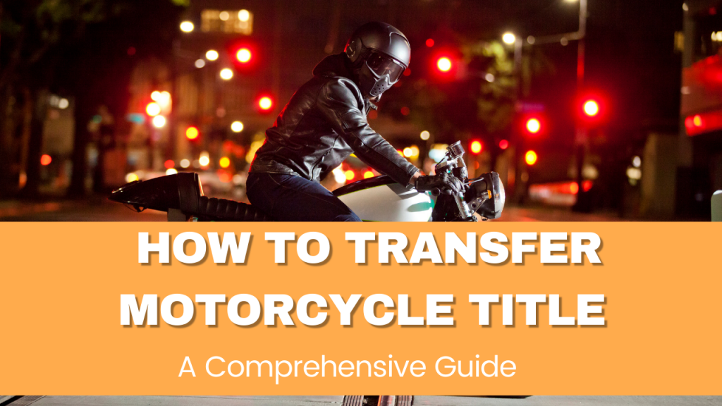 How to Transfer Motorcycle Title - A Comprehensive Guide - Motorcycle