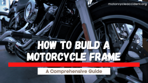 Read more about the article How to Build a Motorcycle Frame – A Comprehensive Guide