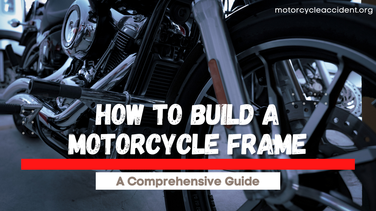You are currently viewing How to Build a Motorcycle Frame – A Comprehensive Guide
