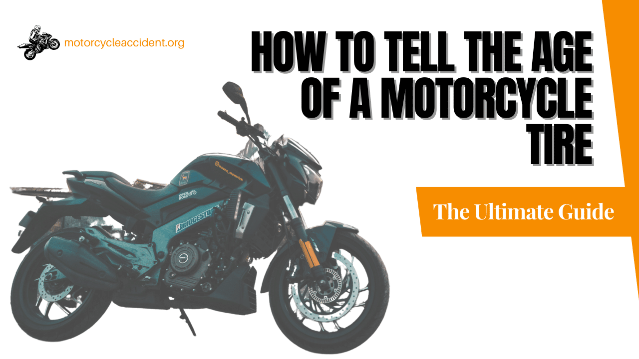 You are currently viewing How to Tell the Age of a Motorcycle Tire – The Ultimate Guide