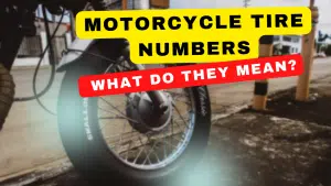 Read more about the article Motorcycle Tire Numbers – What Do They Mean?