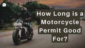 Read more about the article How Long is a Motorcycle Permit Good For?