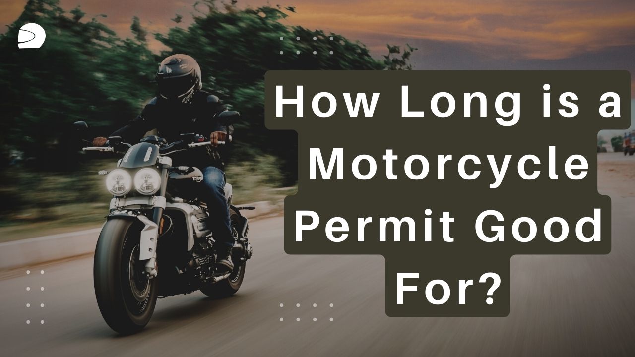 You are currently viewing How Long is a Motorcycle Permit Good For?
