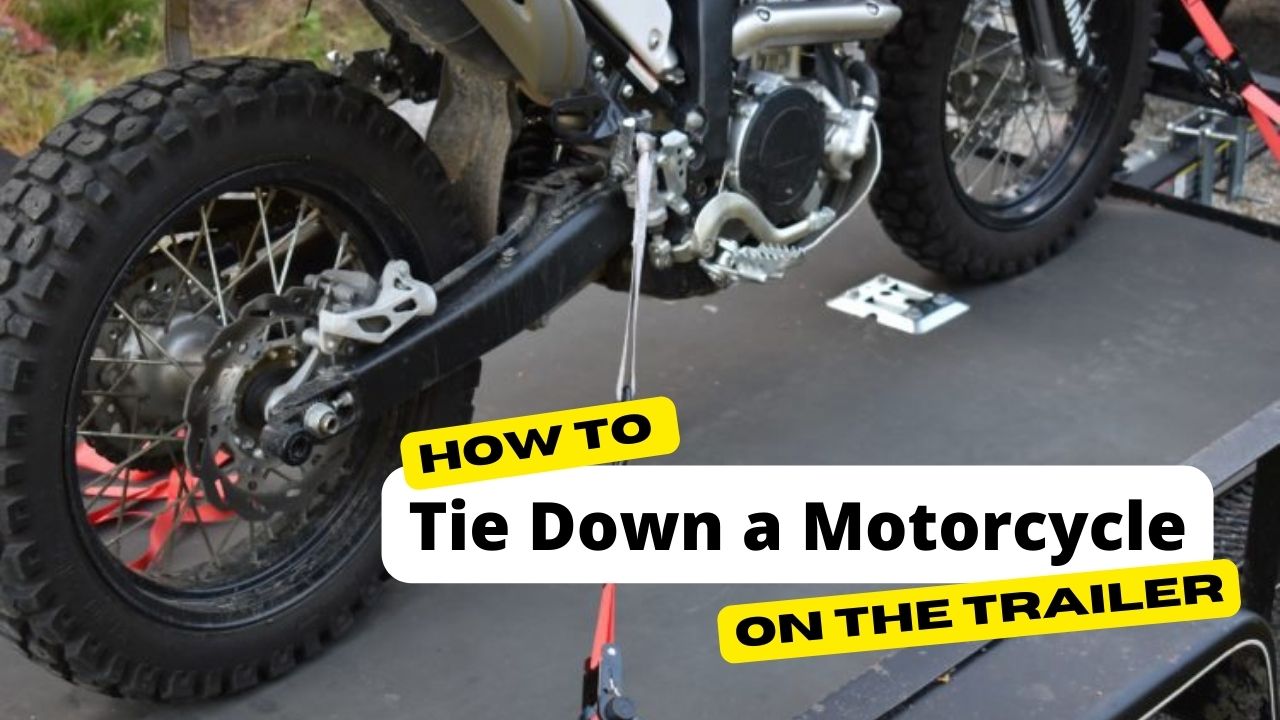 You are currently viewing How to Tie Down a Motorcycle on the Trailer