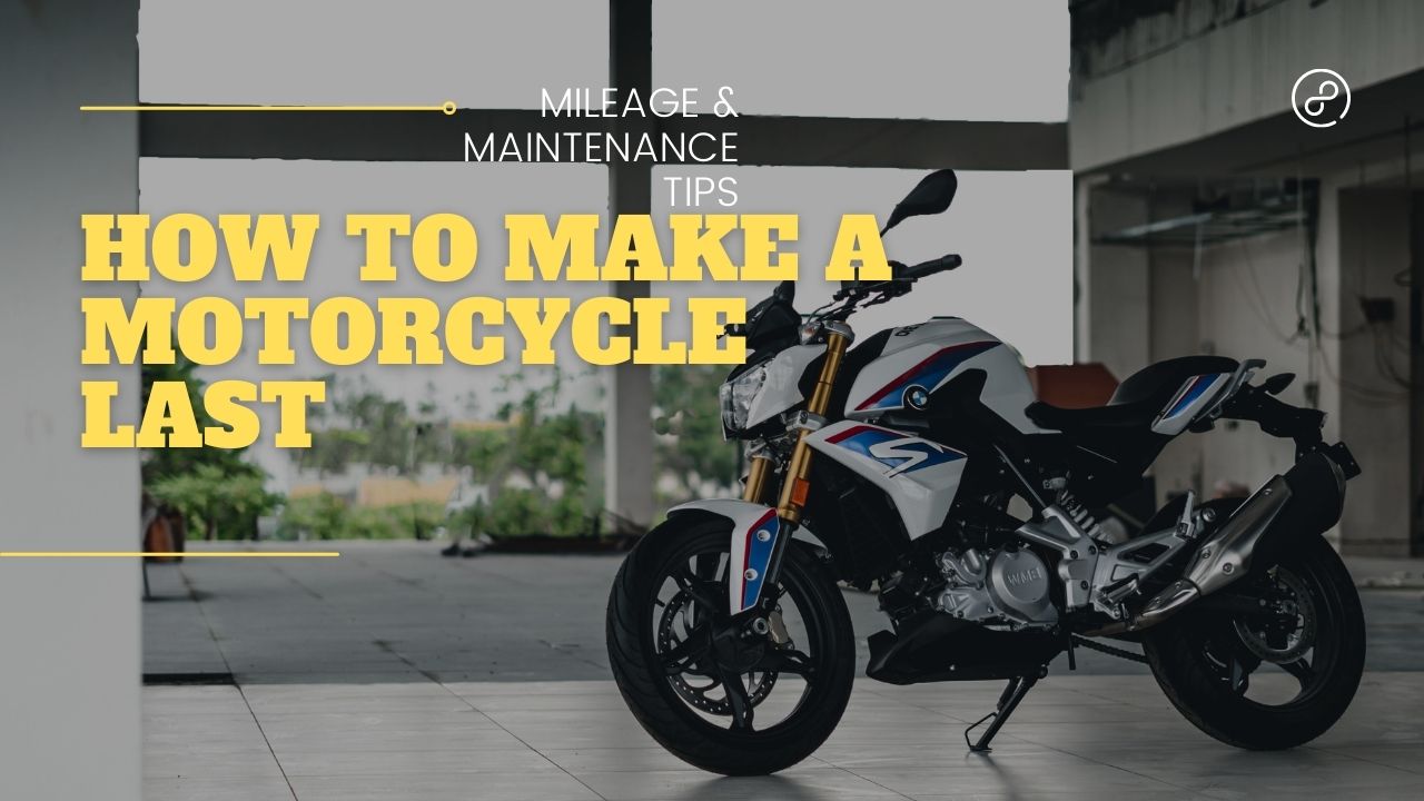 You are currently viewing How to Make a Motorcycle Last – Mileage & Maintenance Tips
