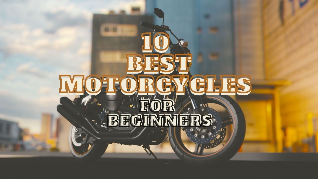 You are currently viewing 10 Best Motorcycles for Beginners