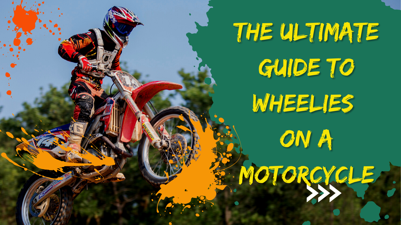 You are currently viewing The Ultimate Guide to Wheelies on a Motorcycle