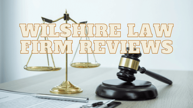 You are currently viewing Wilshire Law Firm Reviews