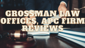 Grossman Law Offices, APC Firm Reviews