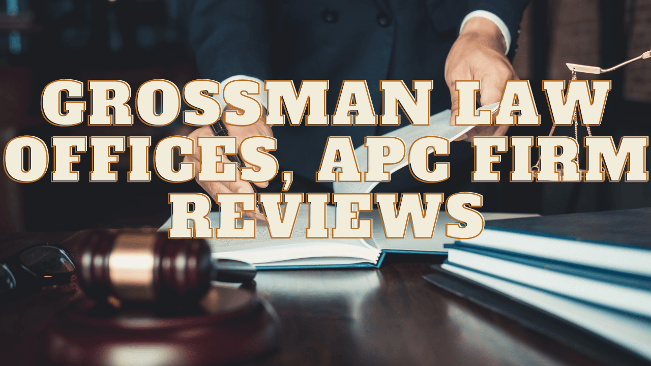 You are currently viewing Grossman Law Offices, APC Firm Reviews