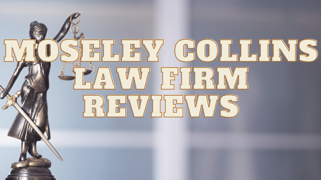 You are currently viewing Moseley Collins Law Firm Reviews