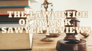 Read more about the article The Law Office of Ryan K. Sawyer Reviews