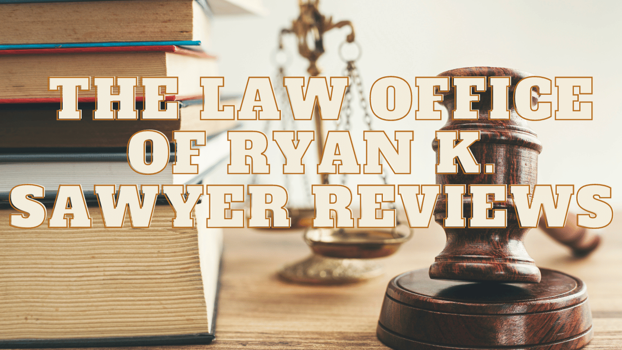 You are currently viewing The Law Office of Ryan K. Sawyer Reviews