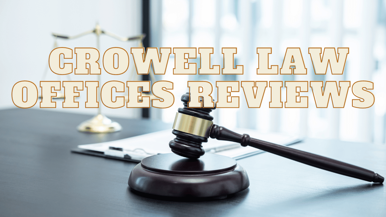 Read more about the article Crowell Law Offices Reviews