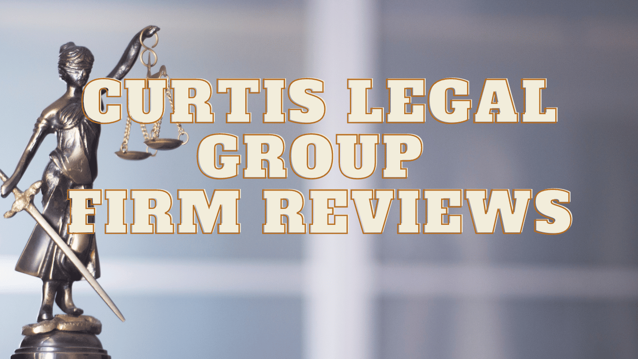 You are currently viewing Curtis Legal Group Firm Reviews