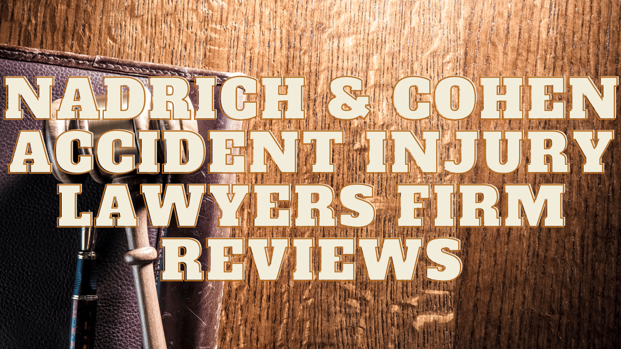 You are currently viewing Nadrich & Cohen Accident Injury Lawyers Firm Reviews