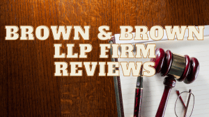 Read more about the article Brown & Brown, LLP Firm Reviews