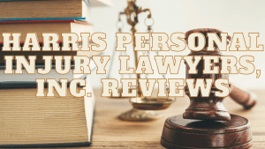 Read more about the article Harris Personal Injury Lawyers, Inc. Reviews