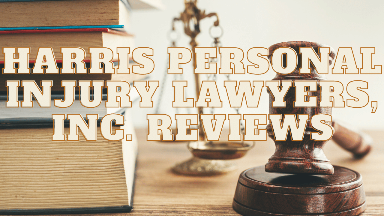 You are currently viewing Harris Personal Injury Lawyers, Inc. Reviews