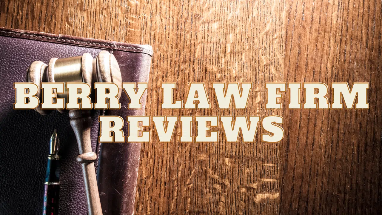 Read more about the article Berry Law Firm Reviews