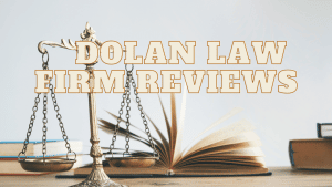 Read more about the article Dolan Law Firm Injury and Accident Attorneys Reviews