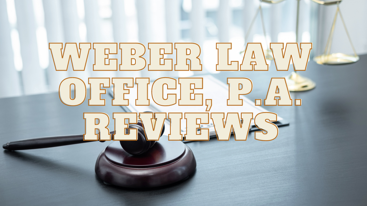 You are currently viewing Weber Law Office, P.A. Reviews