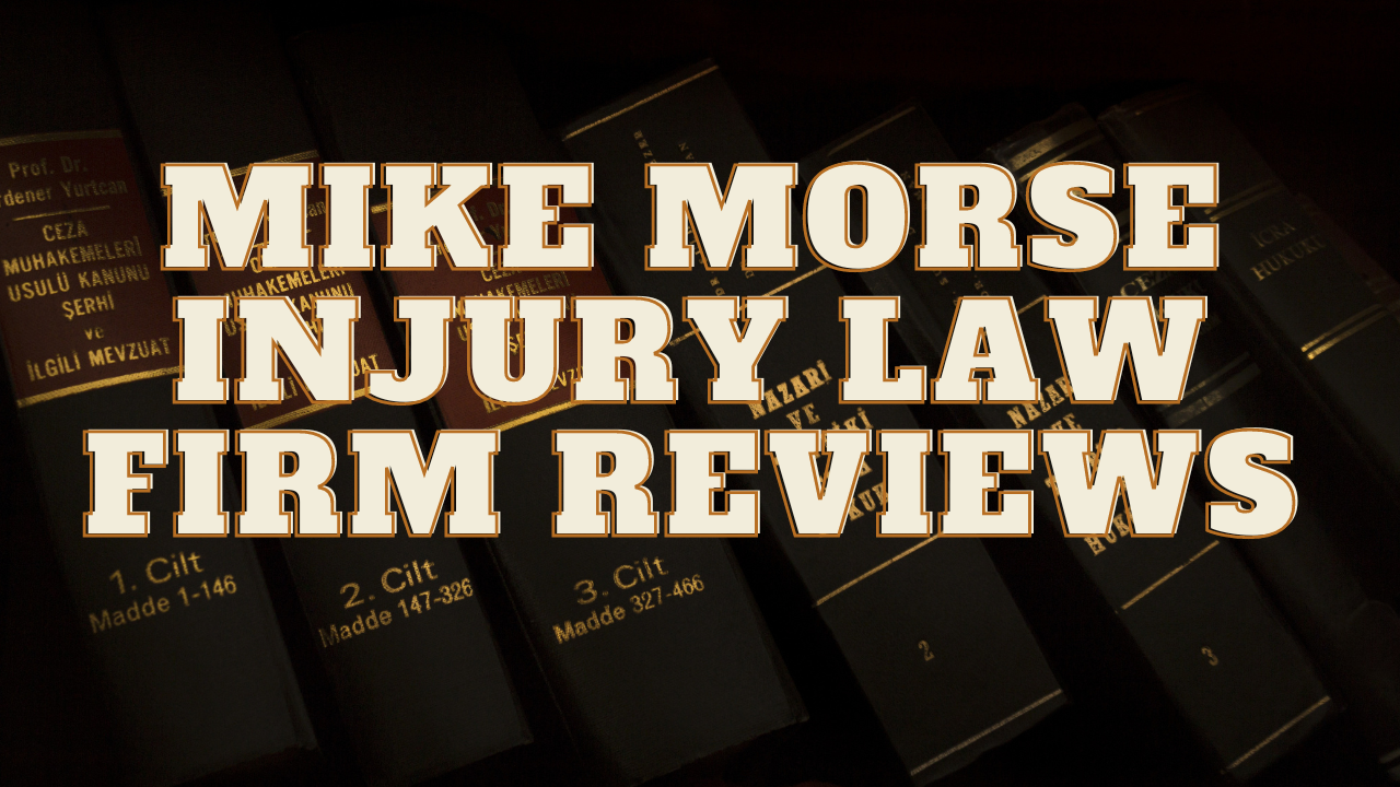 Read more about the article Mike Morse Injury Law Firm Reviews