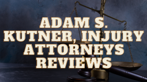 Read more about the article Adam S. Kutner, Injury Attorneys Reviews