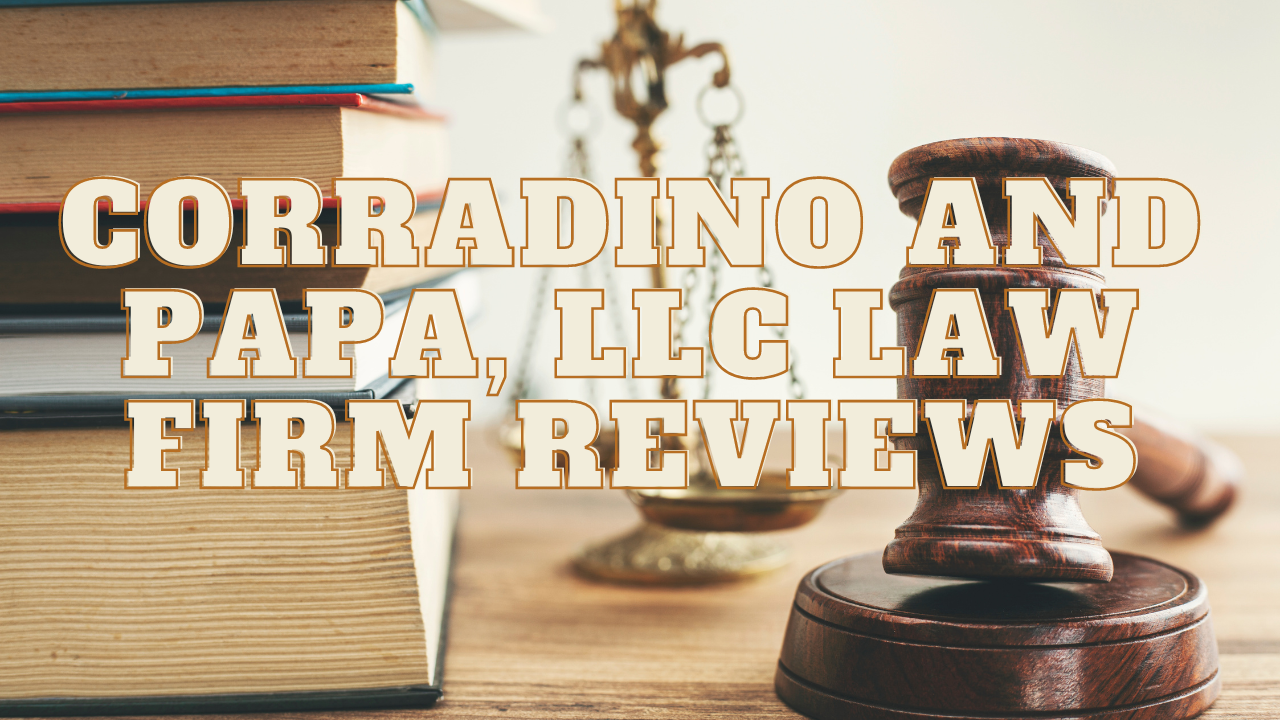 You are currently viewing Corradino and Papa, LLC Law Firm Reviews