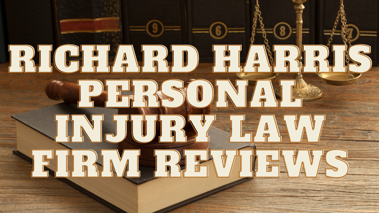 You are currently viewing Richard Harris Personal Injury Law Firm Reviews