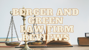 Read more about the article Berger and Green Law Firm Reviews