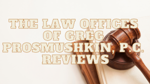 Read more about the article The Law Offices of Greg Prosmushkin, P.C. Reviews