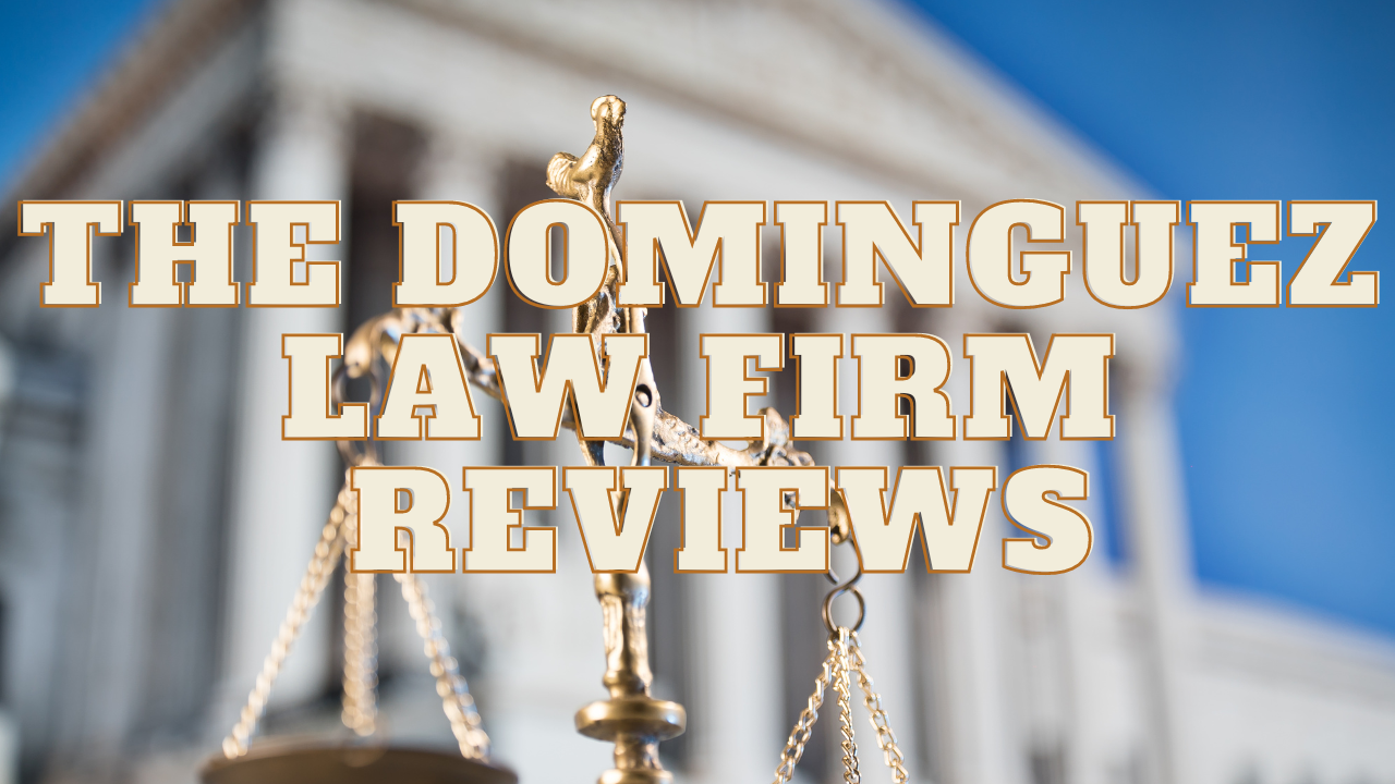 You are currently viewing The Dominguez Law Firm Reviews