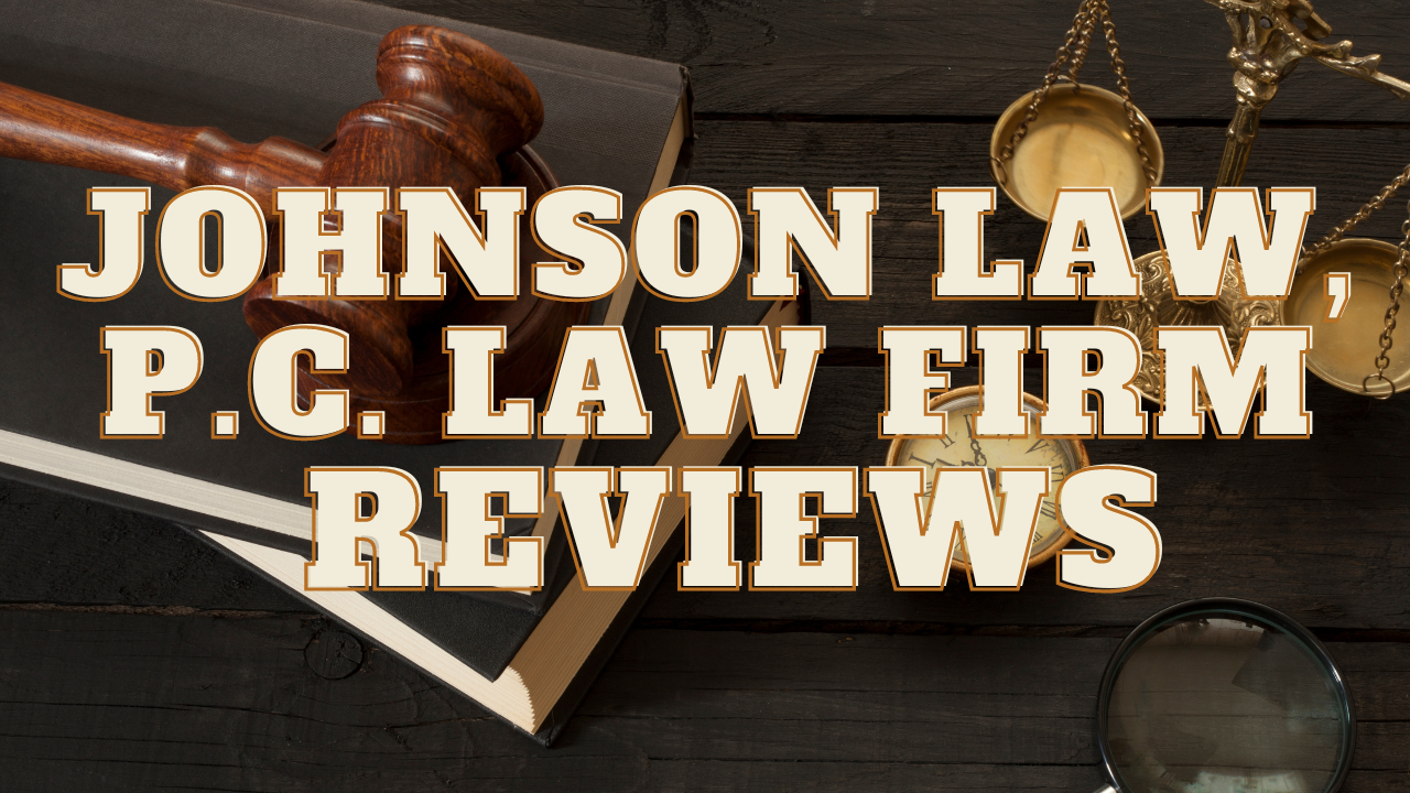 You are currently viewing Johnson Law, P.C. Reviews