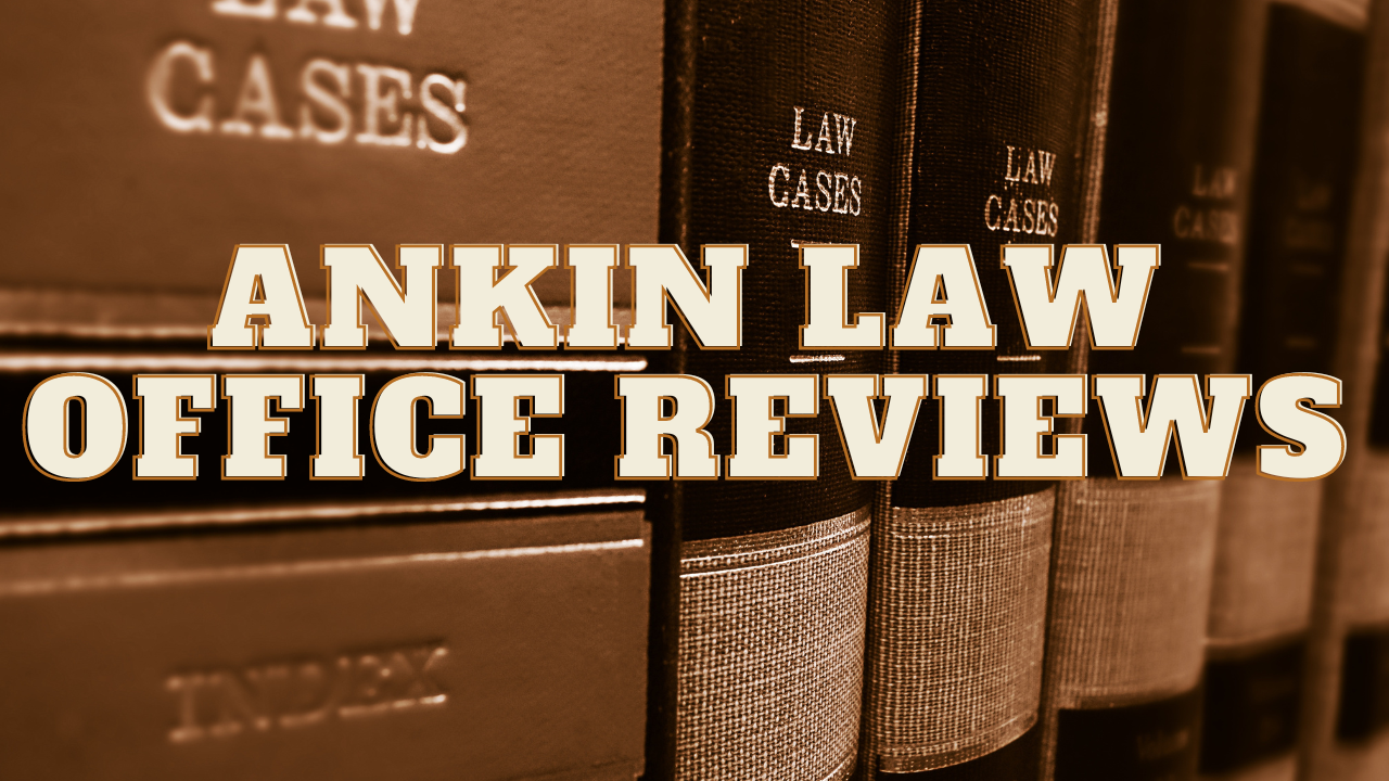 You are currently viewing Ankin Law Office Reviews