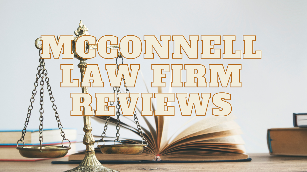 You are currently viewing McConnell Law Firm Reviews